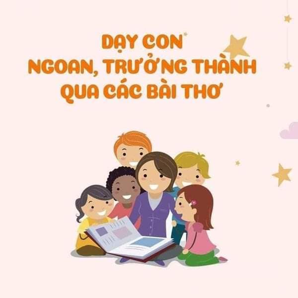 Dạy con ngoan, trưởng thành qua các bài thơ hay