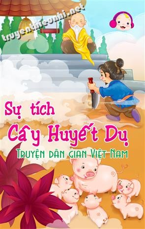 Truyện cổ tích Sự tích cây Huyết dụ